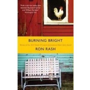 Burning Bright - Ron Rash imagine