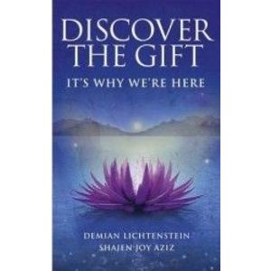 Discover the Gift Its Why Were Here - Demian Lichtenstein Shajen Joy Aziz imagine