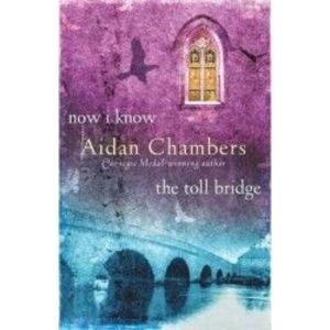 Now I KnowThe Toll Bridge - Aidan Chambers imagine
