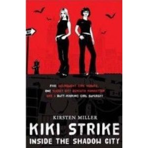 Kiki Strike Vol.1 Inside the Shadow City - Kirsten Miller imagine