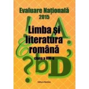 Evaluare nationala 2015.Limba si literatura romana-clasa aVIIIa imagine