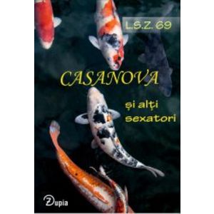 Casanova si alti sexatori - cu ilustratiile autorului imagine