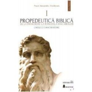 Propedeutica Biblica Vol.1 - Preot Alexandru Moldovan imagine