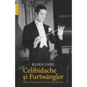Celibidache si Furtwangler - Klaus Lang imagine