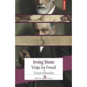 Viata lui Freud vol.1 Turnul Nebunilor - Irving Stone imagine
