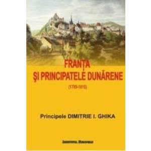 Franta si Principatele Dunarene - Dimitrie I. Ghika imagine