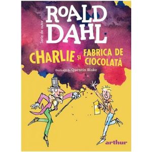 Charlie si fabrica de ciocolata - Roald Dahl imagine