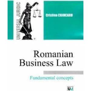 Romanian Busines Law. Fundamental Concepts - Cristina Cojocaru imagine
