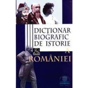 Dictionar Biografic de Istorie a Romaniei imagine