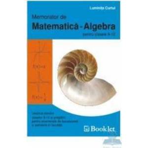 Memorator de matematica - Algebra pentru clasele 9 -12 - Prof. Luminita Curtui imagine