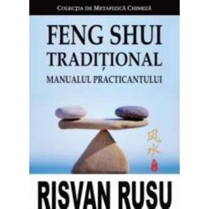Feng Shui Traditional. Manualul Practicantului - Risvan Vlad Rusu imagine