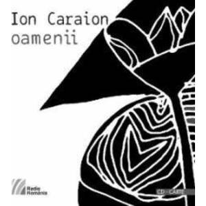 Oamenii CD + carte - Ion Caraion imagine