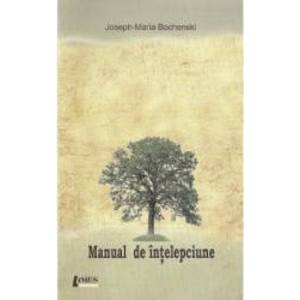 Manual de intelepciune ed.5 - Joseph-Maria Bochenski imagine