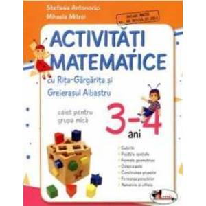 Activitati matematice. Caiet pentru grupa mica 3-4 ani - Stefania Antonovici Mihaela Mitroi imagine