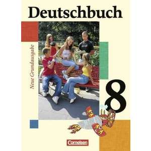 Deutschbuch 8. Schuljahr - Schuelerbuch - Neue Grundausgabe imagine