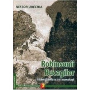 Robinsonii Bucegilor - Nestor Urechia imagine