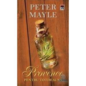 Provence pentru totdeauna - Peter Mayle imagine