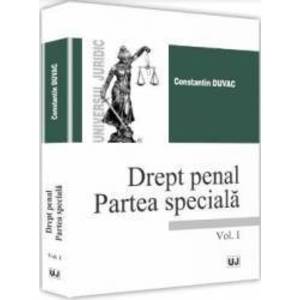 Drept penal. Partea speciala Vol. 1 - Constantin Duvac imagine