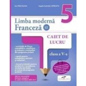 Limba franceza - Clasa 5 L2 - Caiet - Ion Farcasanu Angela-Gabriela Lapadatu imagine