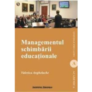 Managementul Schimbarii Educationale - Valerica Anghelache imagine