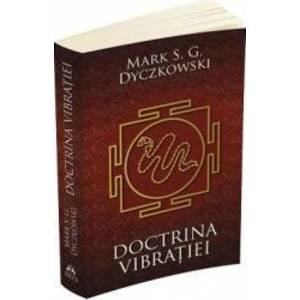 Doctrina Vibratiei - Mark S.G. Dyczkowski imagine