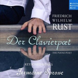 Friedrich Wilhelm Rust - Der Clavierpoet | Jermaine Sprosse imagine