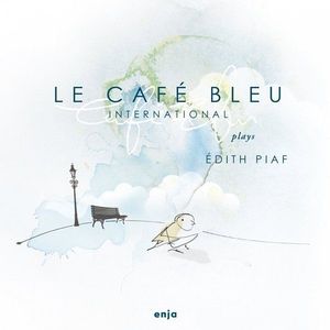 Le Cafe Bleu Plays Edith Piaf | Le Cafe Bleu International imagine
