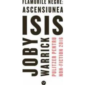 Flamurile negre Ascensiunea ISIS - Joby Warrick imagine
