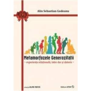 Metamorfozele generozitatii - Alin Sebastian Godeanu imagine