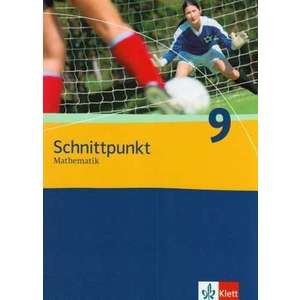 Schnittpunkt Mathematik - Neubearbeitung. Schuelerbuch. 9. Schuljahr. Ausgabe Berlin imagine