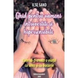 Ghid pentru oameni introvertiti si hipersensibili - Ilse Sand imagine