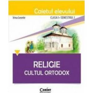 Religie clasa 1 sem 1 caiet - Cultul ortodox - Irina Leonte imagine