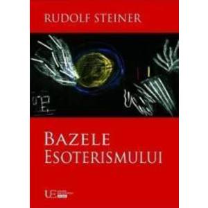 Bazele esoterismului - Rudolf Steiner imagine