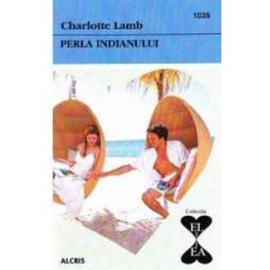 Perla indianului - Charlotte Lamb imagine