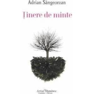 Tinere de minte. The Span of Memory - Adrian Sangeorzan imagine