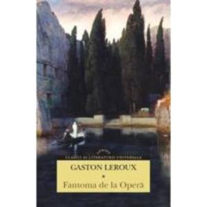 Fantoma de la opera - Gaston Leroux imagine