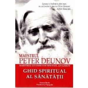 Ghid Spiritual al Sanatatii - Maestrul Peter Deunov imagine