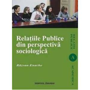 Relatiile Publice Din Perspectiva Sociologica - Razvan Enache imagine