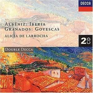Albeniz: Iberia / Granados: Goyescas | Enrique Granados, Isaac Albeniz, Alicia DeLarrocha imagine