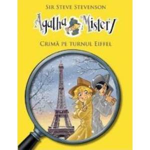 Agatha Mistery Crima pe turnul Eiffel - Sir Steve Stevenson imagine