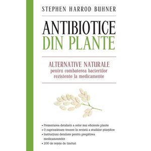 Antibiotice din plante. Alternative naturale pentru combaterea bacteriilor rezistente la medicamente imagine