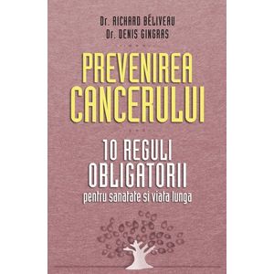 Prevenirea cancerului. 10 reguli obligatorii pentru sănătate și viață lungă imagine