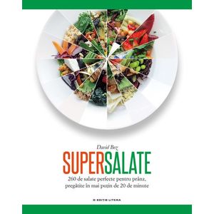 Supersalate. 260 de salate perfecte pentru prânz, pregătite în mai puțin de 20 de minute imagine