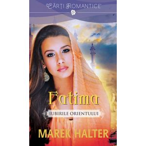 Fatima. Iubirile Orientului imagine