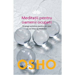 Osho. Meditații pentru oamenii ocupați imagine