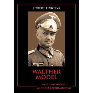 Walther Model. Mari comandanți în al Doilea Război Mondial imagine