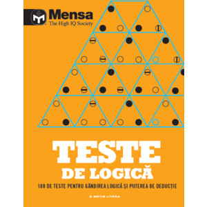 Mensa. Teste de logică. 180 de teste pentru gândirea logică și puterea de deducție imagine