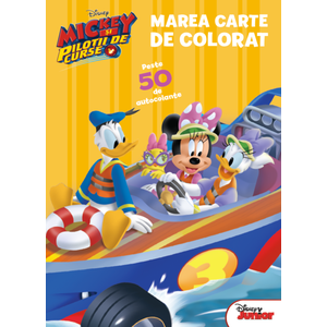 Mickey și piloții de curse. Marea carte de colorat. Peste 50 de autocolante imagine