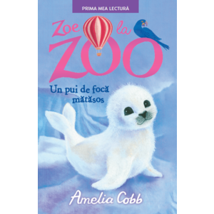 Zoe la Zoo. Un pui de focă mătăsos imagine
