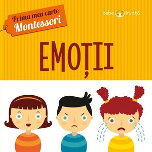 Emoții. Prima mea carte Montessori imagine